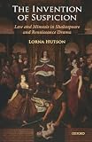The Invention of Suspicion: Law and Mimesis in Shakespeare and Renaissance Drama
