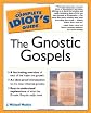 Complete Idiot's Guide to the Gnostic Gospels (The Complete Idiot's Guide)