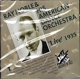 Ray Noble and His American Dance Orchestra `Live` 1935