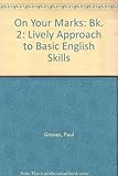 On your marks. : a lively approach to basic English skills