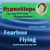 Hypnosteps FEARLESS FLYING Guided Hypnosis & NLP