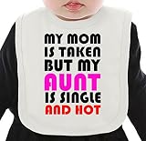 My Mom Is Taken But My Aunt Is Single And Hot Slogan ネクタイを有する有機ビブ Medium