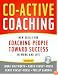 Co-Active Coaching, 2nd Edition: New Skills for Coaching People Toward Success in Work and, Life