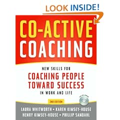 Co-active Coaching: New Skills for Coaching People Toward Success in Work and Life