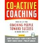 Co-active Coaching: New Skills for Coaching People Toward Success in Work and Life
