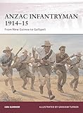 ANZAC infantryman 1914-15 : from New Guinea to Gallipoli