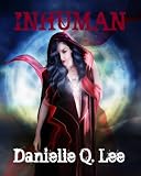 from Danielle Q. Lee Inhuman