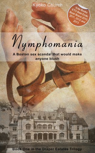 Nymphomania - Book One in the Draper Estates Trilogy by Kyoko Church