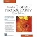 Complete Digital Photography, Third Edition (Digital Photography Series)