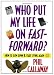 Who Put My Life on Fast-Forward?: How to Slow Down and Start Living Again