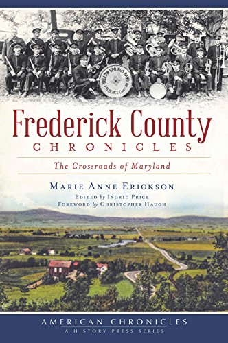 Frederick County Chronicles: The Crossroads of Maryland (American Chronicles)