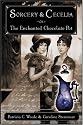 Sorcery and Cecelia or The Enchanted Chocolate Pot: Being the Correspondence of Two Young Ladies of Quality Regarding Various Magical Scandals in London and the Country