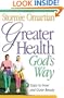 Greater Health God's Way: Seven Steps to Inner and Outer Beauty