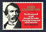 David Livingstone : his life and works as told through the media of postage stamps and allied material
