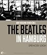The Beatles in Hamburg - Der Beginn einer �ra