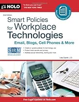 Smart Policies for Workplace Technology: Email, Blogs, Cell Phones & More