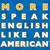 More Speak English Like an American: Learn More Idioms & Expressions That Will Help You Speak Like a Native! | [Amy Gillett]