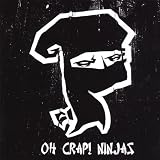 Oh Crap! Ninjas by Oh Crap! Ninjas