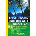 Am sch�nsten Ende der Welt - Neuseeland: Outdoor-Tr�ume mit Fahrrad, Pferd und zu Fu�