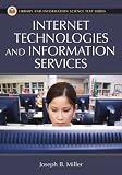 Internet Technologies and Information Services (Library and Information Science Text Series)