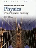 Physics: The Physical Setting : Brief Review for New York