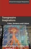 Transgressive imaginations : crime, deviance and culture
