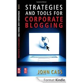 Strategies and Tools for Corporate Blogging