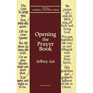 Opening the Prayer Book (New Church's Teaching Series)