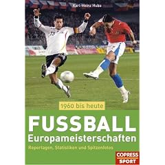 Fu�ball-Europameisterschaften 1960 bis heute. Reportagen, Statistiken, Spitzenfotos
