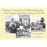 Pioneer Commercial Photography The Burgert Brothers, Tampa Florida