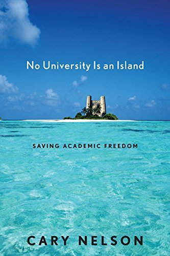No University Is an Island: Saving Academic Freedom (Cultural Front) by Nelson, Cary (2011) Paperback