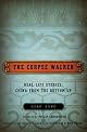 The Corpse Walker: Real Life Stories: China from the Bottom Up