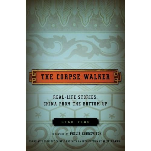 The Corpse Walker by Liao Yiwu