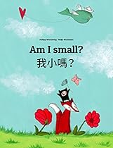Am I small? Ã¦ÂÂÃ¥Â°ÂÃ¥ÂÂÃ¯Â¼Â: Children's Picture Book English-Chinese [traditional] (Bilingual Edition) (World Children's Book 40)