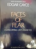 Faces of Fear: Overcoming Life s Anxieties