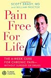 Buy : Pain Free for Life: The 6-Week Cure for Chronic Pain--Without Surgery or Drugs
