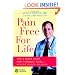 Pain Free for Life: The 6-Week Cure for Chronic Pain--Without Surgery or Drugs