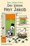 Der kleine Herr Jakob: Bildergeschichten - Hans J�rgen Press