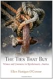 The Ties That Buy: Women and Commerce in Revolutionary America (Early American Studies)