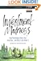 Investment Madness: How Psychology Affects Your Investing...And What To Do About It