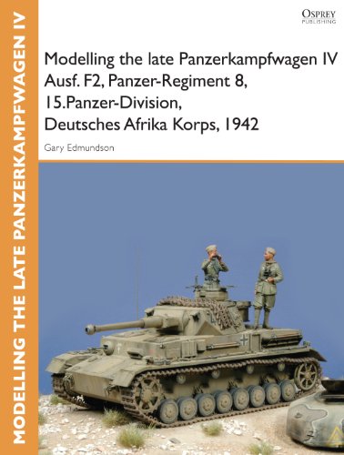 Modelling the late Panzerkampfwagen IV Ausf. F2, Panzer-Regiment 8, 15.Panzer-Division, Deutsches Afrika Korps, 1942 (Osprey Modelling Guides)