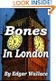 Bones in London