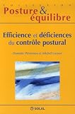 Efficience et d�ficiences du contr�le postural : Onzi�mes Journ�es Fran�aises de Posturologie Clinique