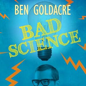 Bad Science: Quacks, Hacks, and Big Pharma Flacks