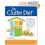 The Clutter Diet: The Skinny on Organizing Your Home and Taking Control of Your Life