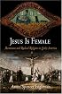 Jesus Is Female: Moravians and Radical Religion in Early America (Early American Studies)