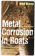 Metal Corrosion in Boats: The Prevention of Metal Corrosion in Hulls, Engines, Rigging and Fittings