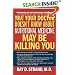 What Your Doctor Doesn't Know About Nutritional Medicine May Be Killing You