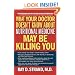 What Your Doctor Doesn't Know About Nutritional Medicine May Be Killing You
