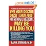 What Your Doctor Doesn't Know About Nutritional Medicine May Be Killing You